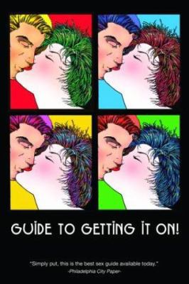 Guide to Getting It On!: Includes Dating, Kissi... 1885535678 Book Cover