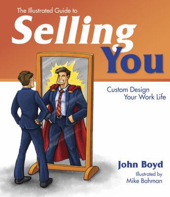 The Illustrated Guide to Selling You: Custom De... 1606450603 Book Cover