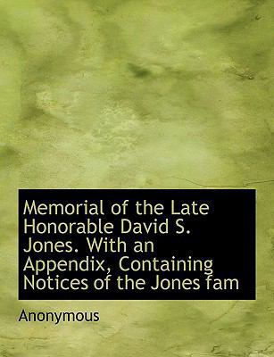 Memorial of the Late Honorable David S. Jones. ... [Large Print] 1115331825 Book Cover