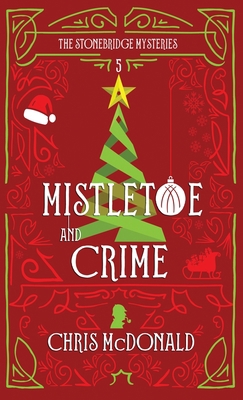 Mistletoe and Crime: A modern cosy mystery with... 1914480880 Book Cover