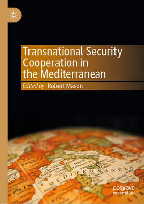 Transnational Security Cooperation in the Medit... 3030544435 Book Cover