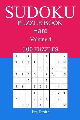 300 Hard Sudoku Puzzle Book: Volume 4 1542741580 Book Cover