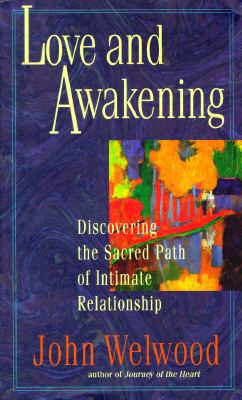 Love and Awakening: Discovering the Sacred Path... 006017269X Book Cover