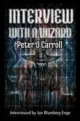 Interview with a Wizard - Peter J Carroll 1914153146 Book Cover
