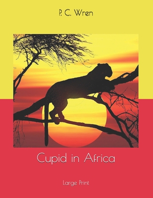Cupid in Africa: Large Print 1678826987 Book Cover