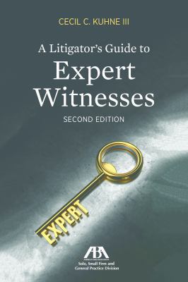 A Litigator's Guide to Expert Witnesses 1641054018 Book Cover