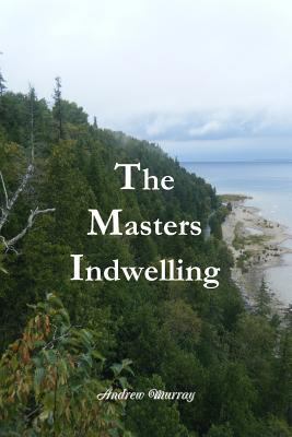 The Masters Indwelling 1618980513 Book Cover