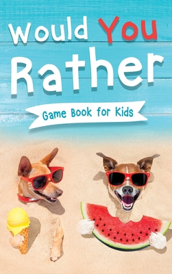 Would You Rather Book for Kids: Gamebook for Ki... 1954392583 Book Cover