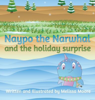 Naypo the Narwhal: and the holiday surprise [Large Print] 1733282556 Book Cover