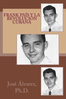 Frank País y la revolución cubana [Spanish] 1548703621 Book Cover