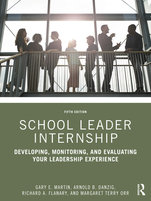 School Leader Internship: Developing, Monitorin... 036765203X Book Cover