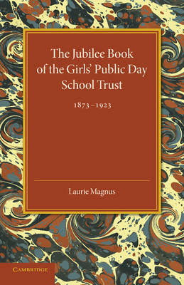 The Jubilee Book of the Girls' Public Day Schoo... 1107685575 Book Cover