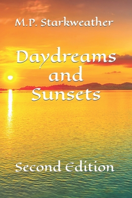 Daydreams and Sunsets: Second Edition 1076505309 Book Cover