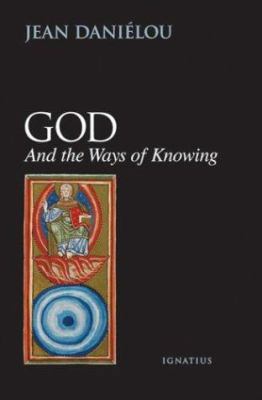God and the Ways of Knowing 0898709393 Book Cover