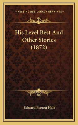 His Level Best And Other Stories (1872) 1164758233 Book Cover