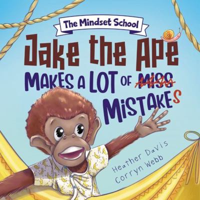 Paperback Jake the Ape Makes a Lot of Mistakes : Book 1 in the Mindset School Series Book
