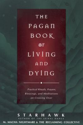 The Pagan Book of Living and Dying: T/K 0062515160 Book Cover