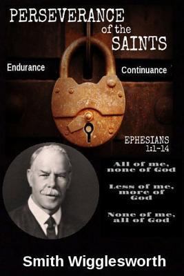 Smith Wigglesworth The Perseverance of the Sain... 179907580X Book Cover