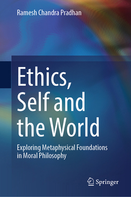 Ethics, Self and the World: Exploring Metaphysi... 9819734959 Book Cover