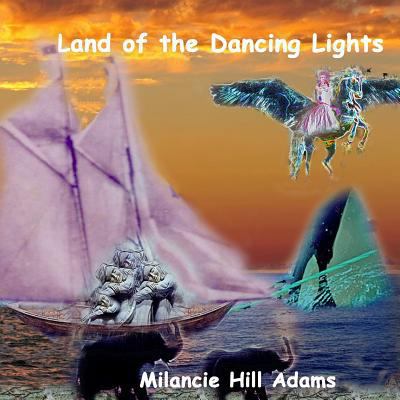 Land of the Dancing Lights 1721184031 Book Cover