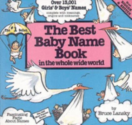 The Best Baby Name Book in the Whole Wide World 0850914817 Book Cover