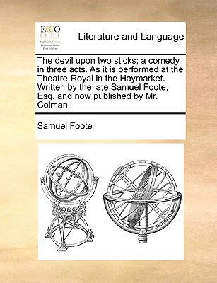 The Devil Upon Two Sticks; A Comedy, in Three A... 1170550991 Book Cover