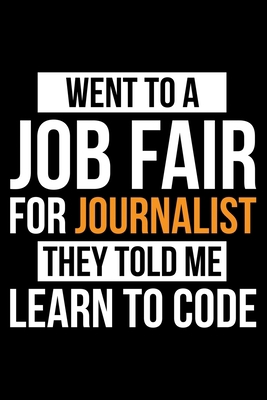 Went To A Job Fair For journalist They Told Me ... 170678967X Book Cover