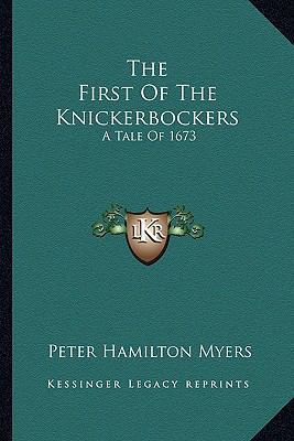 The First Of The Knickerbockers: A Tale Of 1673 1163600679 Book Cover