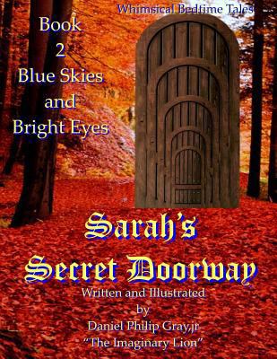 Sarah's Secret Doorway: Blue Skies and Bright Eyes 1542389305 Book Cover