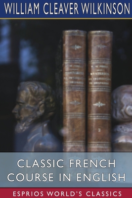 Classic French Course in English (Esprios Class... 1034163493 Book Cover