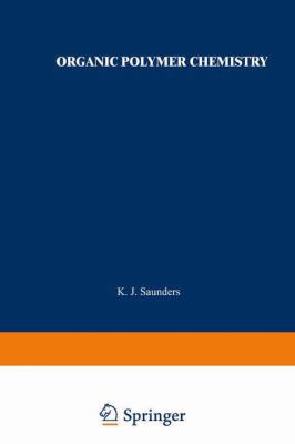 Organic Polymer Chemistry: An Introduction to t... 0412105802 Book Cover