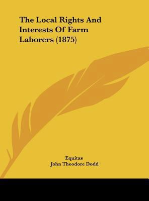 The Local Rights and Interests of Farm Laborers... 1162233907 Book Cover