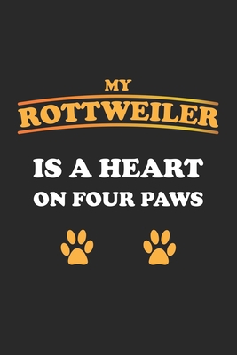 My Rottweiler is a heart on four paws: Monatspl... 1688028404 Book Cover