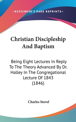 Christian Discipleship and Baptism: Being Eight... 143701318X Book Cover