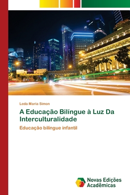 A Educação Bilíngue à Luz Da Interculturalidade [Portuguese] 6139732689 Book Cover