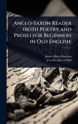 Anglo-Saxon Reader (both Poetry and Prose) for ... 1024046567 Book Cover