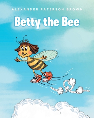 Betty the Bee B0DLZ5RVZ8 Book Cover