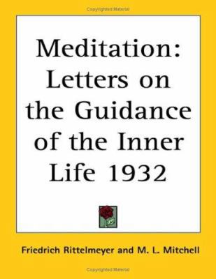 Meditation: Letters on the Guidance of the Inne... 1417979836 Book Cover