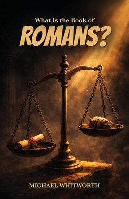What Is the Book of Romans? 1941972519 Book Cover