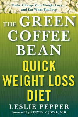 The Green Coffee Bean Quick Weight Loss Diet 1466841249 Book Cover