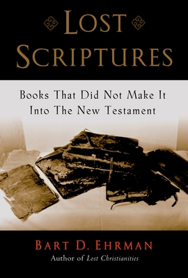 Lost Scriptures: Books That Did Not Make It Int... 0195182502 Book Cover