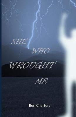 She Who Wrought Me 1493730061 Book Cover