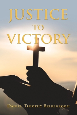 Justice to Victory 1669849783 Book Cover