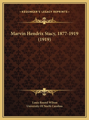 Marvin Hendrix Stacy, 1877-1919 (1919) 1169440533 Book Cover
