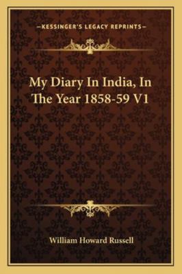 My Diary In India, In The Year 1858-59 V1 1163246468 Book Cover