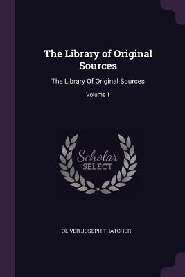 The Library of Original Sources: The Library Of... 1377662896 Book Cover