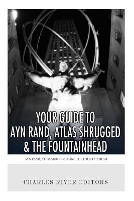 Your Guide to Ayn Rand, Atlas Shrugged, and The... 1492343498 Book Cover