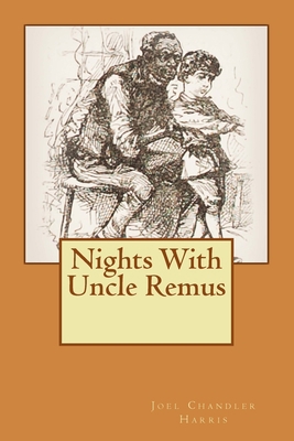 Nights With Uncle Remus 147521894X Book Cover