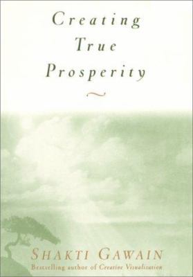 Creating True Prosperity 1880032996 Book Cover