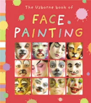 The Usborne Book Of Face Painting B007YWBMSG Book Cover